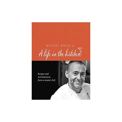 A Life in the Kitchen by Michel Roux (Hardcover - Weidenfeld & Nicolson Ltd)