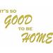 Winston Porter It's So Good to Be Home Vinyl Family Quote Wall Decal Vinyl in Yellow | 20 H x 30 W in | Wayfair D21A07D1A69E43CB978321F0AD7360BE