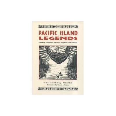 Pacific Island Legends by Bo Flood (Hardcover - Bess Pr Inc)
