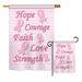 Breeze Decor Hope, Faith, Courage Inspirational Support Impressions 2-Sided Polyester Garden Flag in Pink | 28 H x 18.5 W in | Wayfair