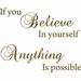 Winston Porter If You Believe in Yourself Anything Is Possible Inspiring Quotes Wall Decal Vinyl in Brown | 11 H x 15 W in | Wayfair