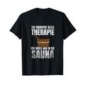 Sauna Spruch Wellness Geschenk Saunaclub zur Spa und Therme T-Shirt