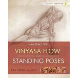 Anatomy For Vinyasa Flow And Standing Poses