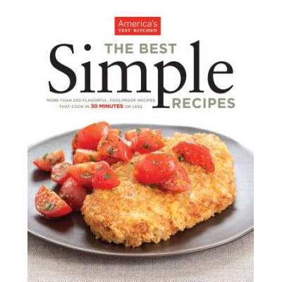 The Best Simple Recipes: More Than 200 Flavorful, ...