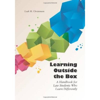 Learning Outside The Box: A Handbook For Law Stude...