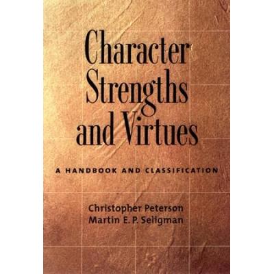 Character Strengths And Virtues: A Handbook And Cl...