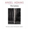 The Camera (New Ansel Adams Photography Series, Book 1)
