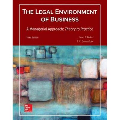 The Legal Environment Of Business: A Managerial Approach: Theory To Practice