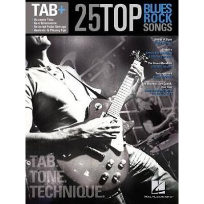 25 Top Blues/Rock Songs - Tab. Tone. Technique.: Tab+