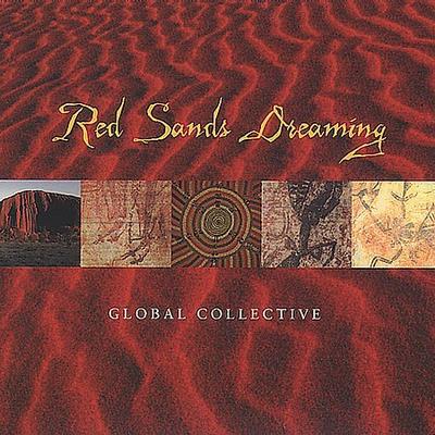 Red Sands Dreaming: Global Collective by Global Collective (CD - 10/29/2001)