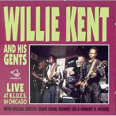 Live at B.L.U.E.S. in Chicago by Willie Kent & His Gents (CD - 05/26/1998)