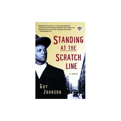 Standing at the Scratch Line by Guy Johnson (Paperback - Reprint)
