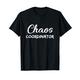 Chaos Coordinator Witziger Spruch T-Shirt