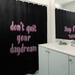 East Urban Home Don't Quit Your Daydream Quote Chalkboard Style Single Shower Curtain Polyester in Black | 74 H x 71 W in | Wayfair