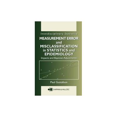 Measurement Error and Misclassification in Statistics and Epidemiology by Paul Gustafson (Hardcover