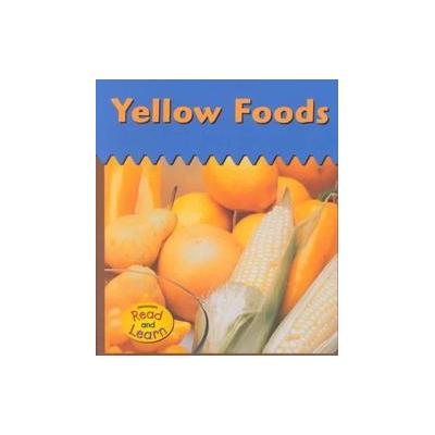 Yellow Foods by Patricia Whitehouse (Paperback - Heinemann-Raintree)