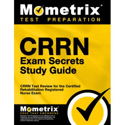 Crrn Exam Secrets Study Guide: Crrn Test Review Fo...