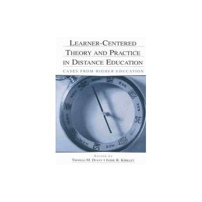 Learner-Centered Theory and Practice in Distance Education by Thomas M. Duffy (Paperback - Lawrence