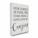 Gracie Oaks Family Of Crazies Funny Wood Texture Word Design - Textual Art Print on Canvas in Gray | 20 H x 16 W x 1.5 D in | Wayfair