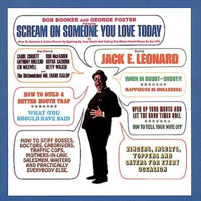 Scream on Someone You Love Today by Jack E. Leonard (CD - 03/14/2006)