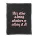 East Urban Home Life Adventure Quote Fleece Blanket Fleece/Microfiber in Black | 50 W in | Wayfair 6CE03B32EAE9484B8B8845BE1172EA4B