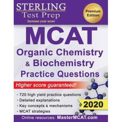 Sterling Test Prep Mcat Organic Chemistry & Biochemistry Practice Questions: High Yield Mcat Practice Questions With Detailed Explanations