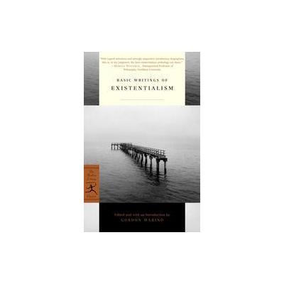 BASIC WRITINGS OF EXISTENTIALISM by Gordon Marino (Paperback - Modern Library)