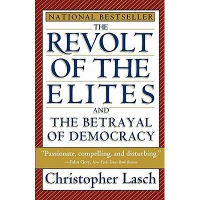 The Revolt Of The Elites And The Betrayal Of Democ...