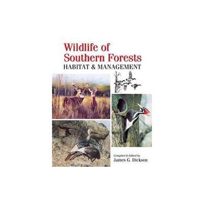 Wildlife of Southern Forests by James Dickson (Hardcover - Hancock House Pub Ltd)