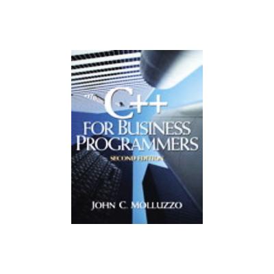 C++ for Business Programming by John C. Molluzzo (Paperback - Pearson College Div)