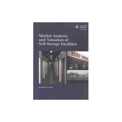 Market Analysis and Valuation of Self-Storage Facilities by Richard R. Correll (Paperback - Appraisa
