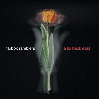 A Fix Back East * by Tarbox Ramblers (CD - 01/27/2004)
