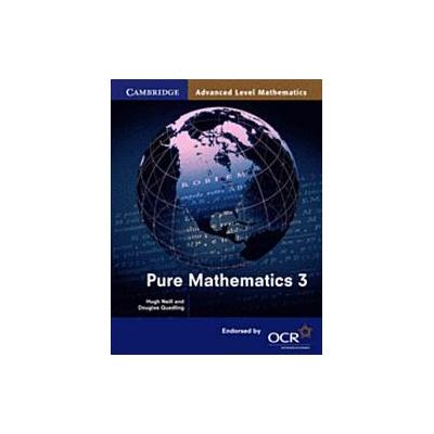Pure Mathematics 3 by Hugh Neill (Paperback - Cambridge Univ Pr)