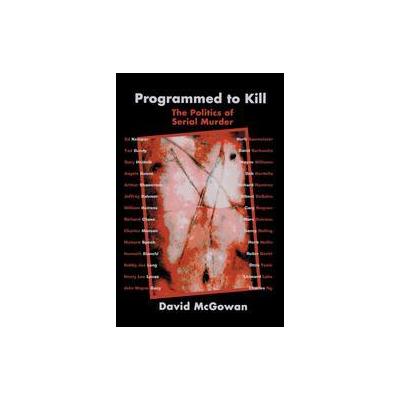 Programmed To Kill by David McGowan (Paperback - iUniverse, Inc.)