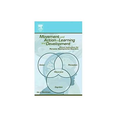 Movement and Action in Learning and Development by Ida J. Stockman (Hardcover - Academic Pr)