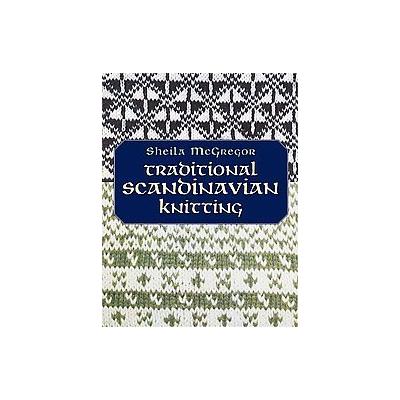 Traditional Scandinavian Knitting by Sheila McGregor (Paperback - Dover Pubns)