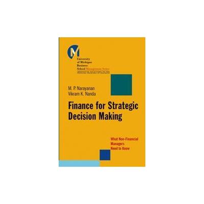 Finance for Strategic Decision-Making by M. P. Narayanan (Hardcover - Jossey-Bass Inc Pub)