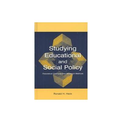 Studying Educational and Social Policy Making by Ronald H. Heck (Hardcover - Lawrence Erlbaum Assoc