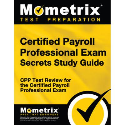 Certified Payroll Professional Exam Secrets Study ...