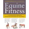 Equine Fitness: A Program Of Exercises And Routines For Your Horse [With Pull-Out Cards]