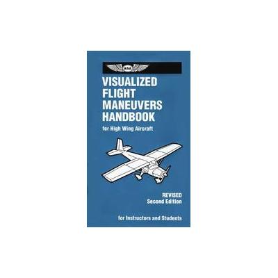 Visualized Flight Maneuvers Handbook by Jackie Spanitz (Spiral - Subsequent)