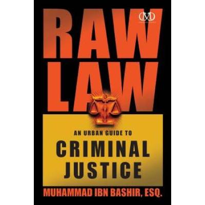 Raw Law: An Urban Guide To Criminal Justice