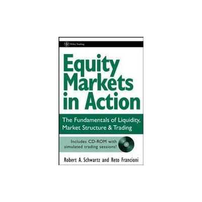 Equity Markets in Action by Reto Francioni (Mixed media product - John Wiley & Sons Inc.)