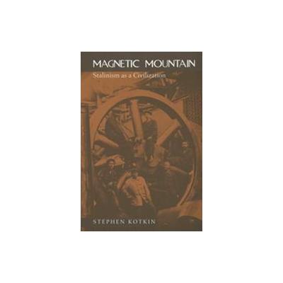 Magnetic Mountain by Stephen Kotkin (Paperback - Reprint)