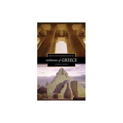 Architecture of Greece by Janina K. Darling (Hardcover - Greenwood Pub. Group)