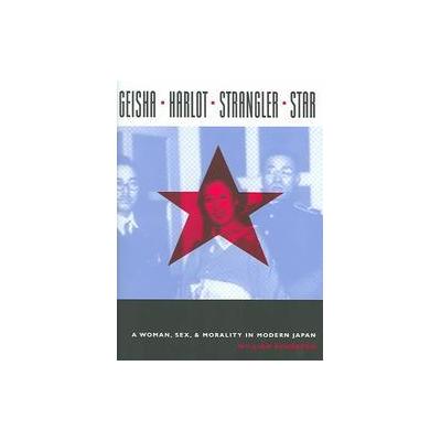 GEISHA - HARLOT - STRANGLER - STAR by William Johnston (Hardcover - Columbia Univ Pr)