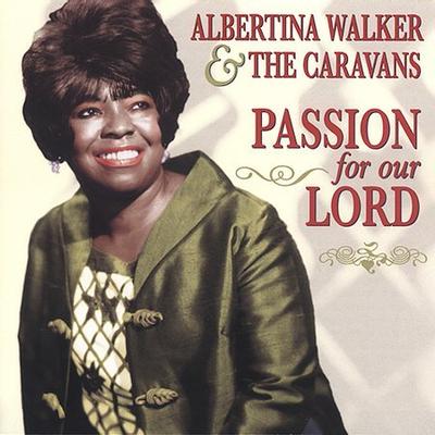 Passion for Our Lord by Albertina Walker (CD - 05/18/2004)