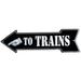 Treasure Gurus To Trains Arrow - Tin Metal Train Sign Metal in Black | 6 H x 20 W x 1 D in | Wayfair SN-TN0TOTRAINS