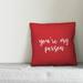 Ebern Designs Nickerson You're My Person Throw Pillow Polyester in Red/White | 16 H x 16 W in | Wayfair E0DA986AA23F4AB8B61B103BD8242CE2