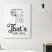 Ebern Designs 'That's How I Roll Toilet Paper Bathroom Word Design' Textual Art Canvas in White | 48 H x 36 W x 1.5 D in | Wayfair